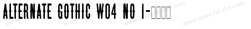 Alternate Gothic W04 No 1字体转换